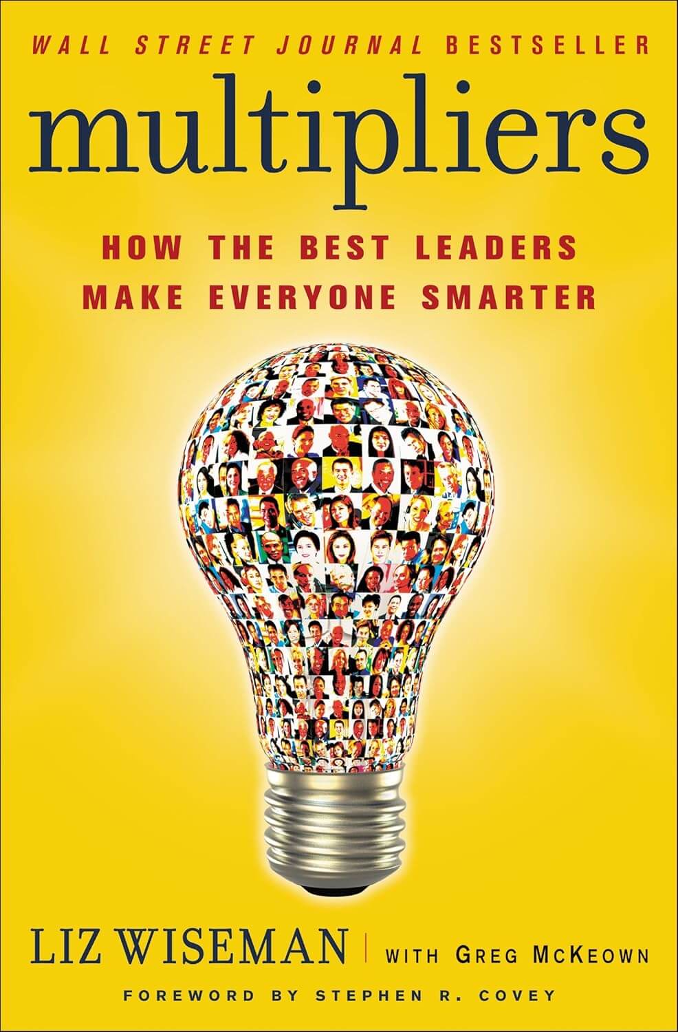 Multipliers: How the Best Leaders Make Everyone Smarter by Liz Wiseman